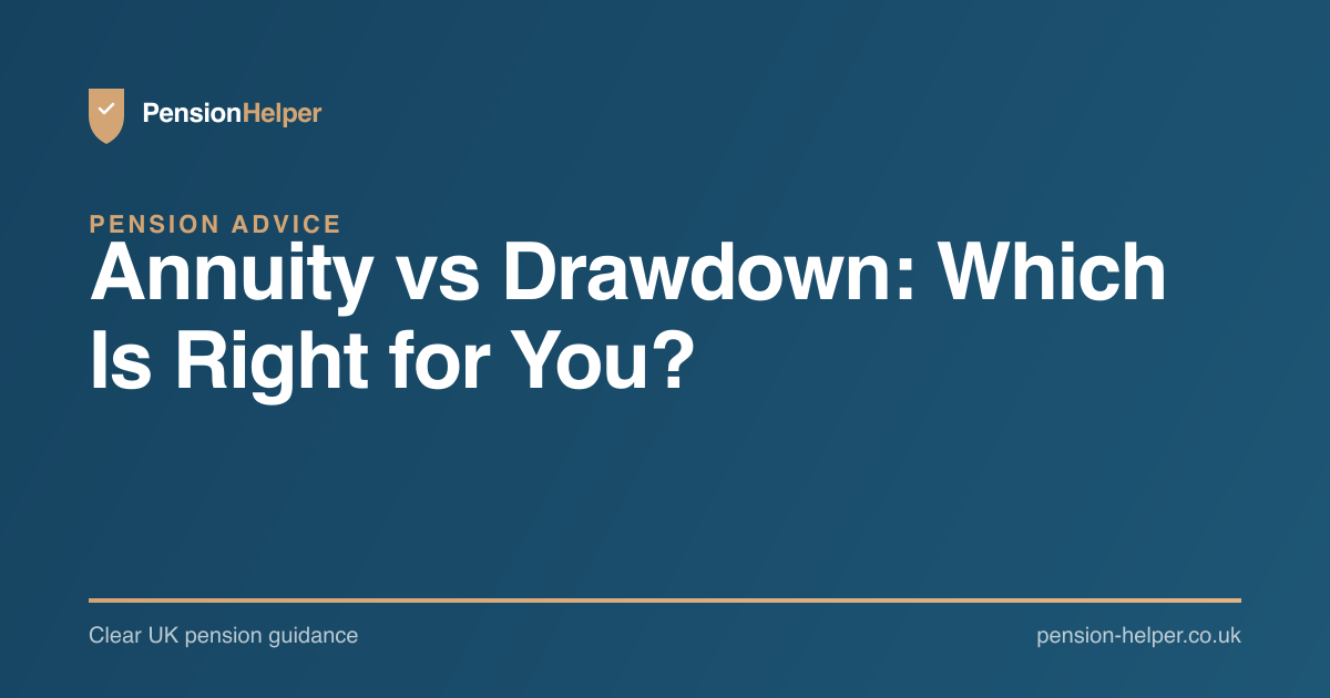 Pension Drawdown Risks Annuity vs Drawdown UK 2026: Which Is Right for You? | PensionHelper