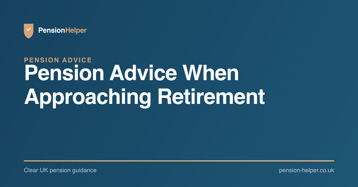 Pension Advice When Approaching Retirement | PensionHelper