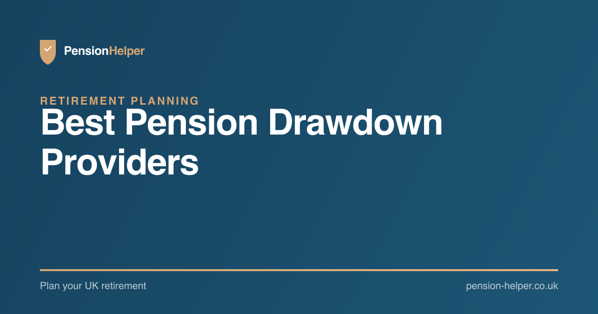 Best Pension Drawdown Providers UK 2026 | PensionHelper
