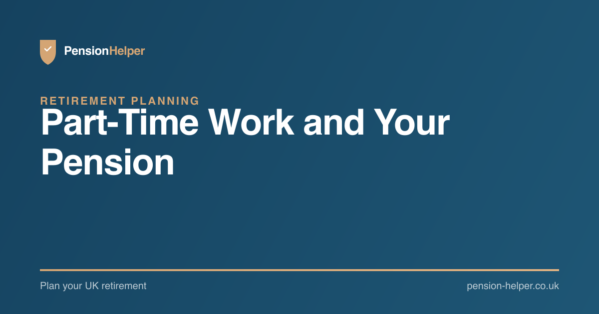 Part-Time Work and Your Pension | PensionHelper